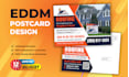 do postcard design or direct mail eddm postcard in 24 hours