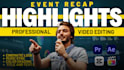 professionally edit your event recap video highlights