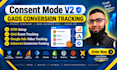 setup google ads enhanced conversion tracking, ga4, consent mode v2, tag manager