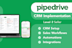 be your pipedrive consultant, CRM expert, implement automation