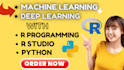 do machine learning and deep learning in python and r programming, rstudio