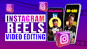 create engaging instagram reel video editing