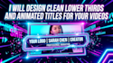 design clean lower thirds and animated titles for your videos