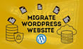 migrate, backup, transfer or move wordpress website in 6 hours