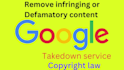 submit takedown report, defamation,leaked images, outdated content from google