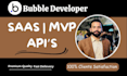 be your expert bubble developer, bubble io website, bubble mvp and bubble app