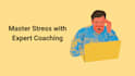 provide mindset coaching for major life stressors