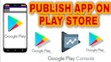 publish upload ios android app to appstore playstore