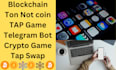 build blockchain wallet ton blockchain telegram mini app crypto tap game tapswap