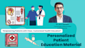 make personalized patient education material