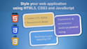 style your web application using HTML, CSS and javascript