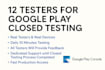 provide 12 testers google play closed testing