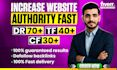 increase domain rating ahrefs dr 50, 60, 70 and moz authority da very fast