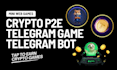 crypto telegram game, telegram bot, telegram mini web game, p2e crypto earn game