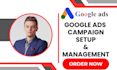 expertly setup and manage your google ads campaign