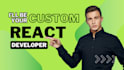 be your custom react website developer, front end developer