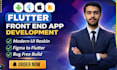 develop flutter app, reskin flutter app and front end expert
