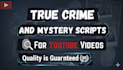 write true crime documentary script and mystery video script