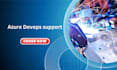 be your azure, devops consultant, support engineer