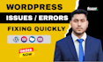 fix any wordpress issues, elementor bugs, errors in quickly