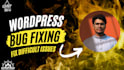 fix difficult wordpress issues, wordpress bug and all errors