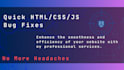 quickly fix HTML, CSS, and javascript bugs