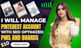 manage pinterest account with SEO optimized pins and boards