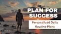 create daily routine plans to help you optimize your time