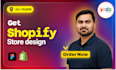design a shopify store design and shopify developer