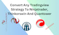 convert any tradingview strategy to ninjatrader, thinkorswin and quantower