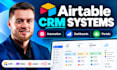build airtable CRM, database, automation and softr portal as an airtable expert