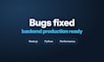 fix bugs and errors in your node js or python backend fast