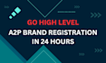 get your ghl a2p verified within 72 hours