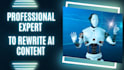 expertly review, rewrite, and proofread ai generated articles and blogs