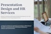 design business proposals, presentations, company profiles and offer HR services