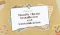 professionally install and customize a moodle theme