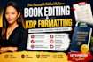 do amazon kdp book formatting, book publishing, book editor paperback, proofread