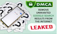 removed unwanted negative leaked content from google search websites under dmca