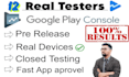 provide 12 active testers for play console app close testing for 14 days