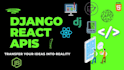 django , react project and also api implementation in your projects
