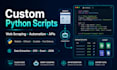 create custom python scripts, web scraping, bots and automation tools