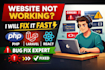 fix PHP, laravel, react, javascript, HTML, CSS website bugs and errors fast