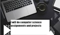 do computer science assignments and projects