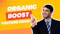 organically boost youtube video to ranking  real engagement