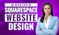 do modern squarespace website design or redesign, website development