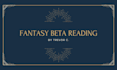 beta read your fantasy book or short story