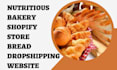 design nutritious bakery shopify store bread store dropshipping  website