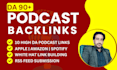 provide podcast backlinks da 90 from apple amazon spotify