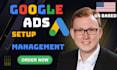 be your ads PPC expert to set up and manage your google ads campaign