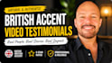 do realistic british spokesperson or testimonial videos
